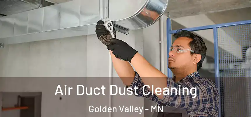  Air Duct Dust Cleaning Golden Valley - MN