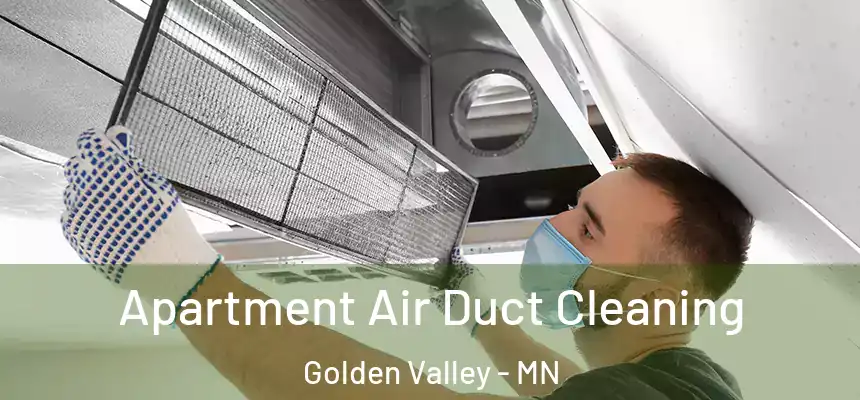 Apartment Air Duct Cleaning Golden Valley - MN