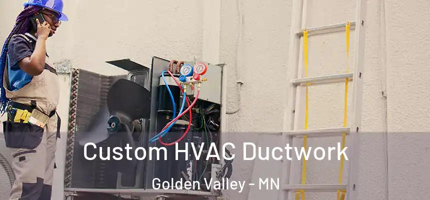  Custom HVAC Ductwork Golden Valley - MN